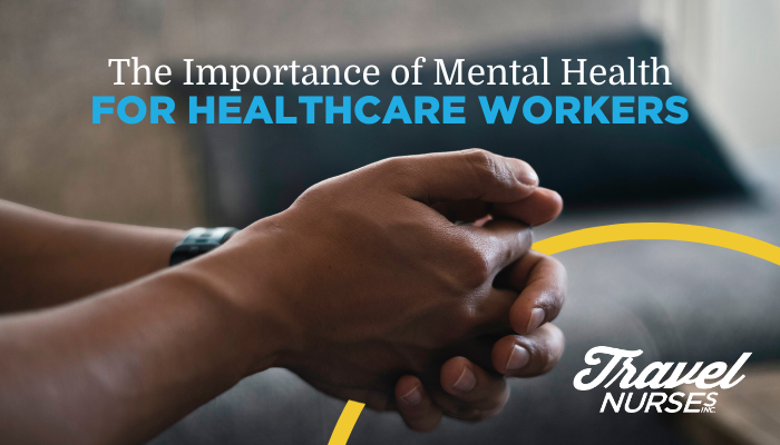 The Importance of Mental Health Care for Healthcare Workers